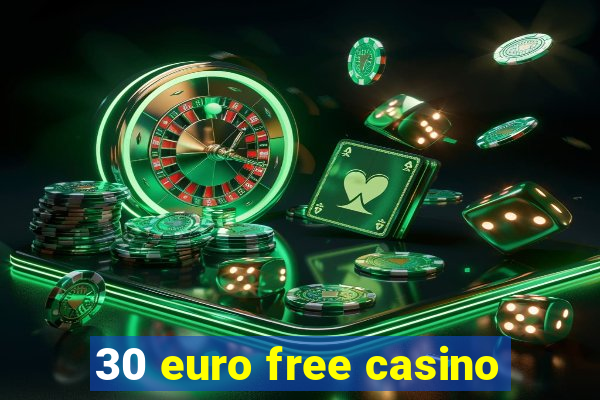 30 euro free casino