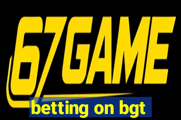 betting on bgt