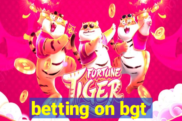 betting on bgt