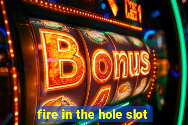 fire in the hole slot