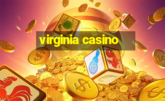 virginia casino