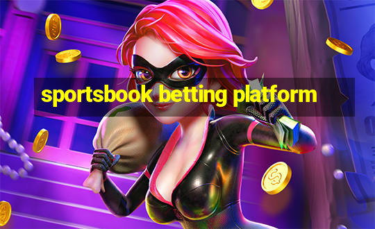 sportsbook betting platform