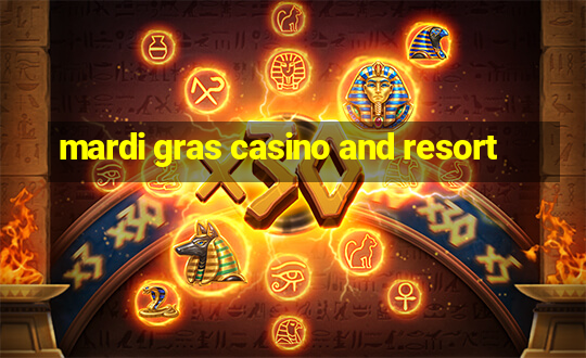 mardi gras casino and resort