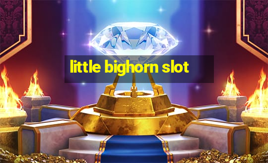 little bighorn slot