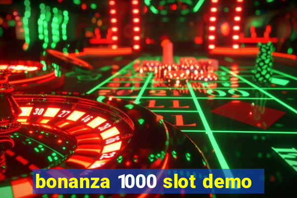 bonanza 1000 slot demo