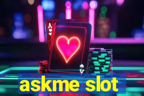 askme slot