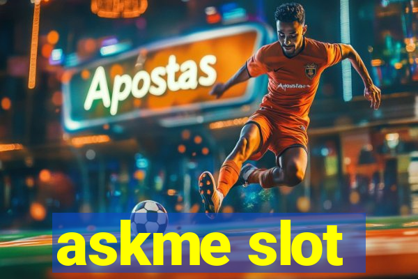 askme slot