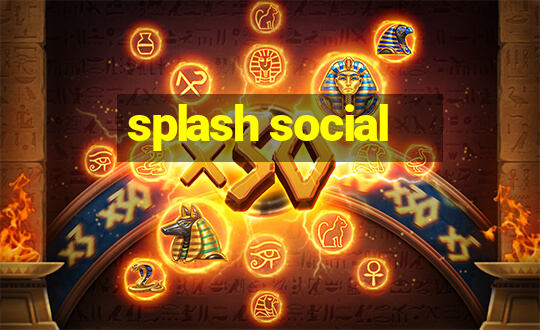 splash social