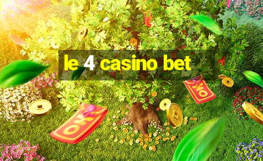 le 4 casino bet