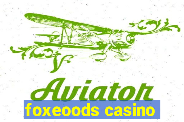 foxeoods casino