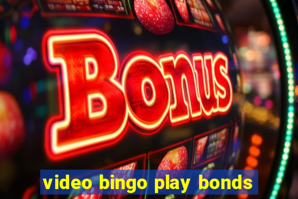 video bingo play bonds