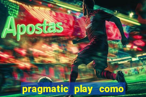 pragmatic play como ganhar dinheiro