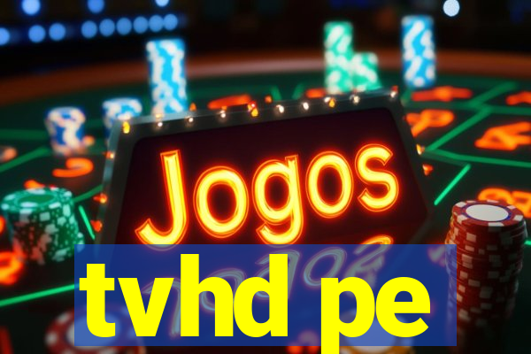 tvhd pe