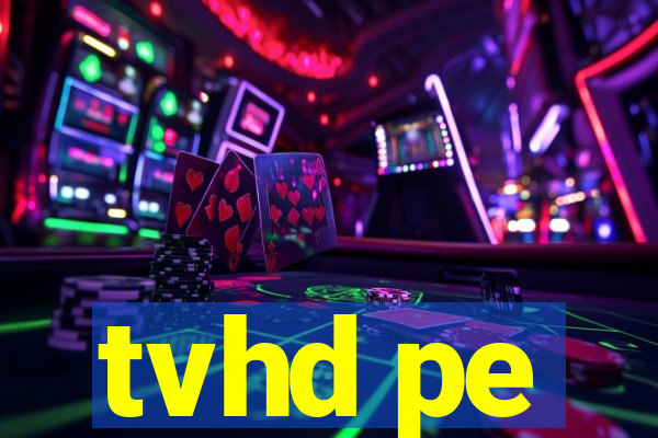 tvhd pe