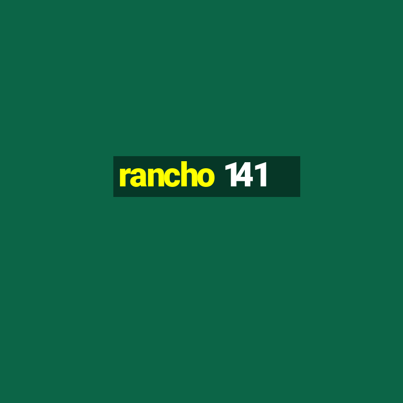 rancho 141