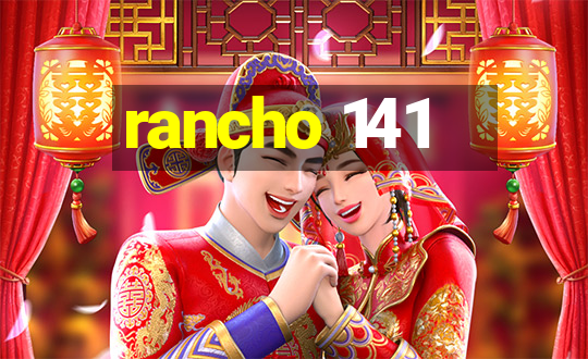 rancho 141