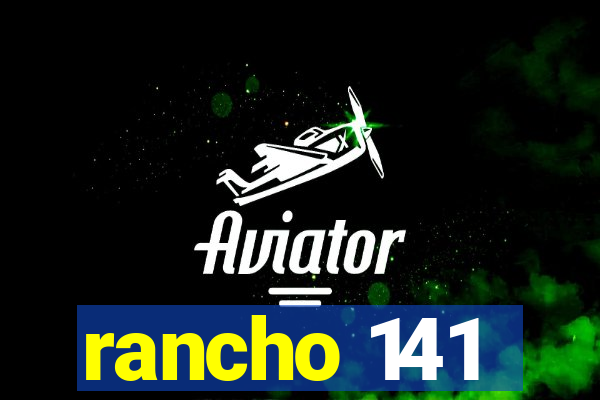 rancho 141