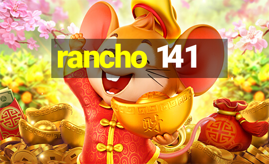 rancho 141