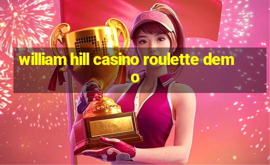 william hill casino roulette demo