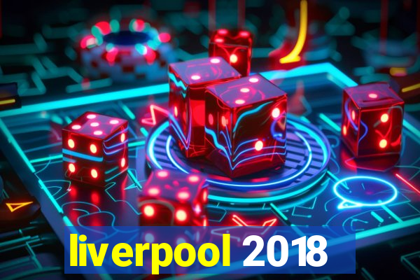 liverpool 2018