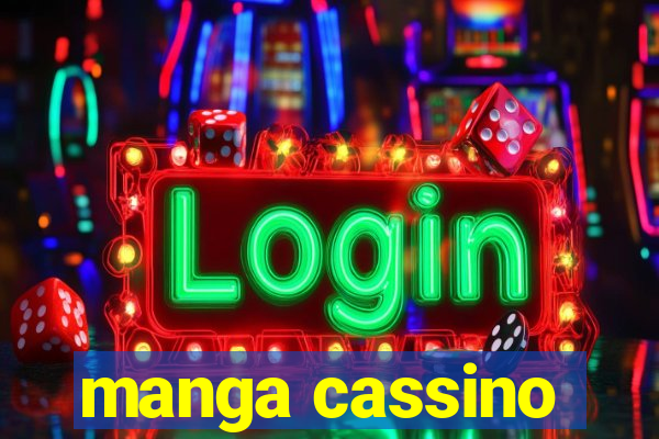 manga cassino