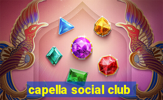 capella social club