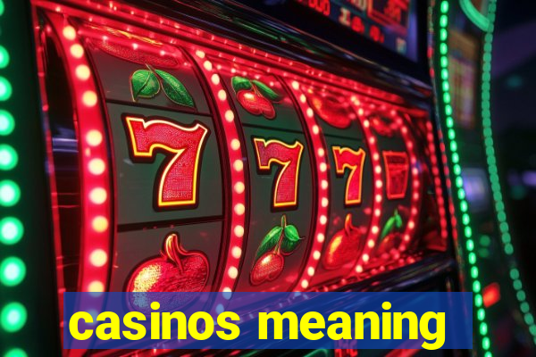 casinos meaning