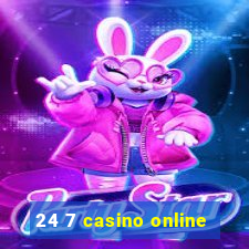 24 7 casino online