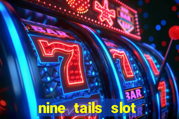 nine tails slot free play