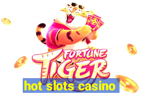 hot slots casino