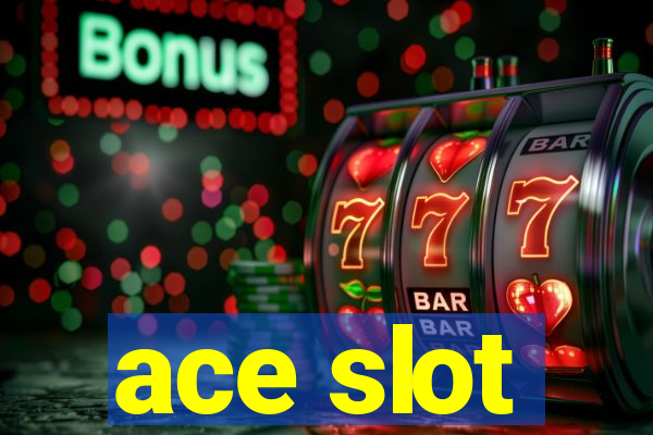 ace slot