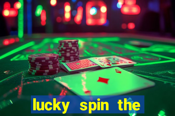 lucky spin the whell 999 slot