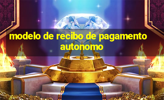 modelo de recibo de pagamento autonomo