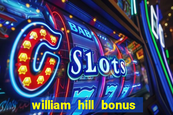 william hill bonus codes bingo