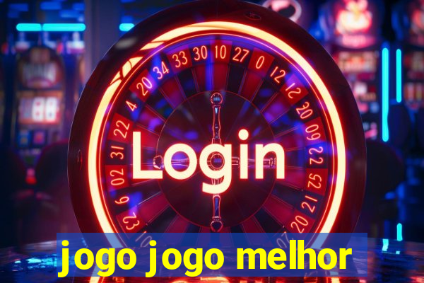 jogo jogo melhor