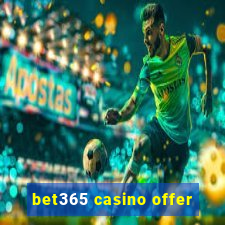 bet365 casino offer