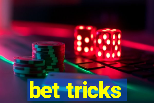 bet tricks