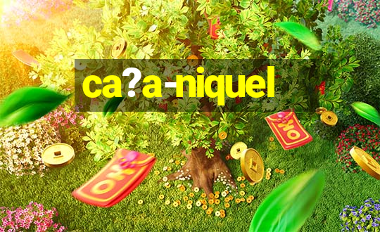 ca?a-niquel