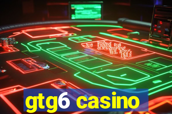 gtg6 casino