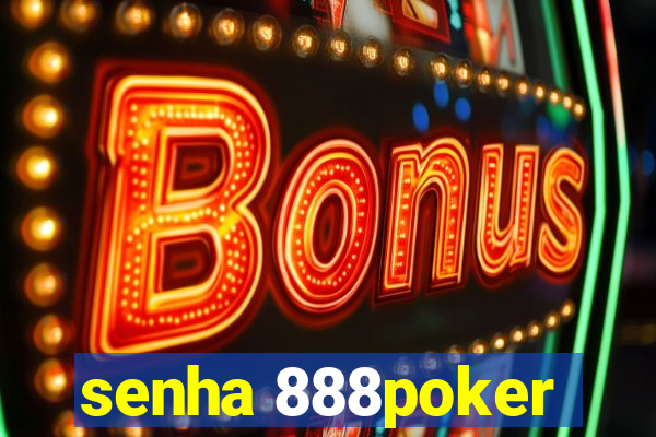 senha 888poker