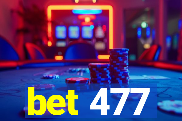 bet 477