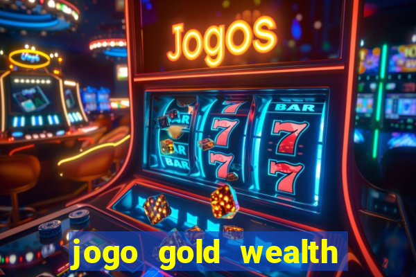 jogo gold wealth fa fa fa