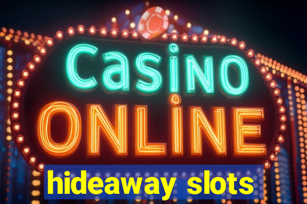 hideaway slots