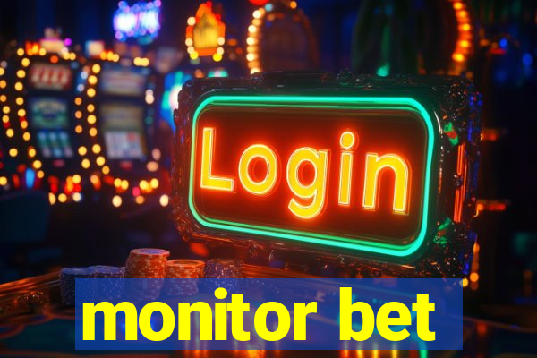 monitor bet