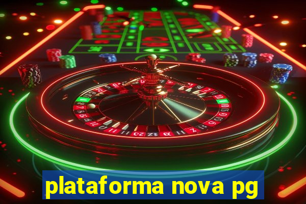 plataforma nova pg