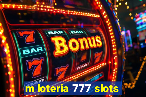 m loteria 777 slots