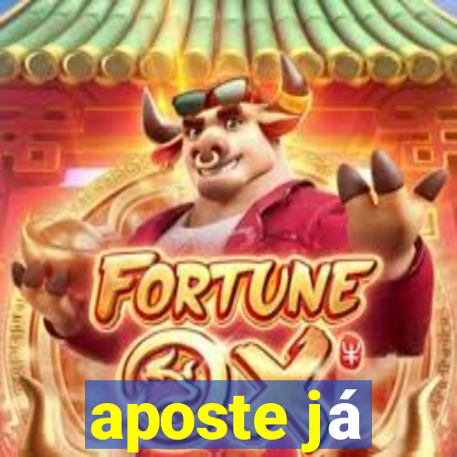 aposte já