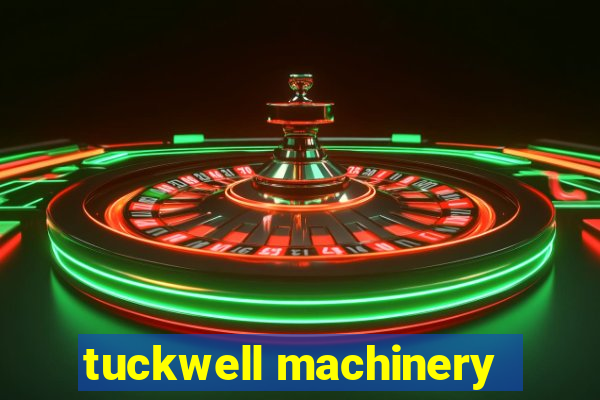 tuckwell machinery