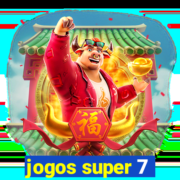 jogos super 7