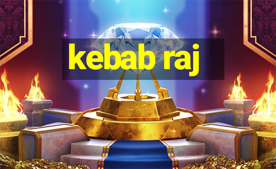 kebab raj